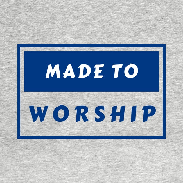 Made To Worship | Christian Typography by All Things Gospel